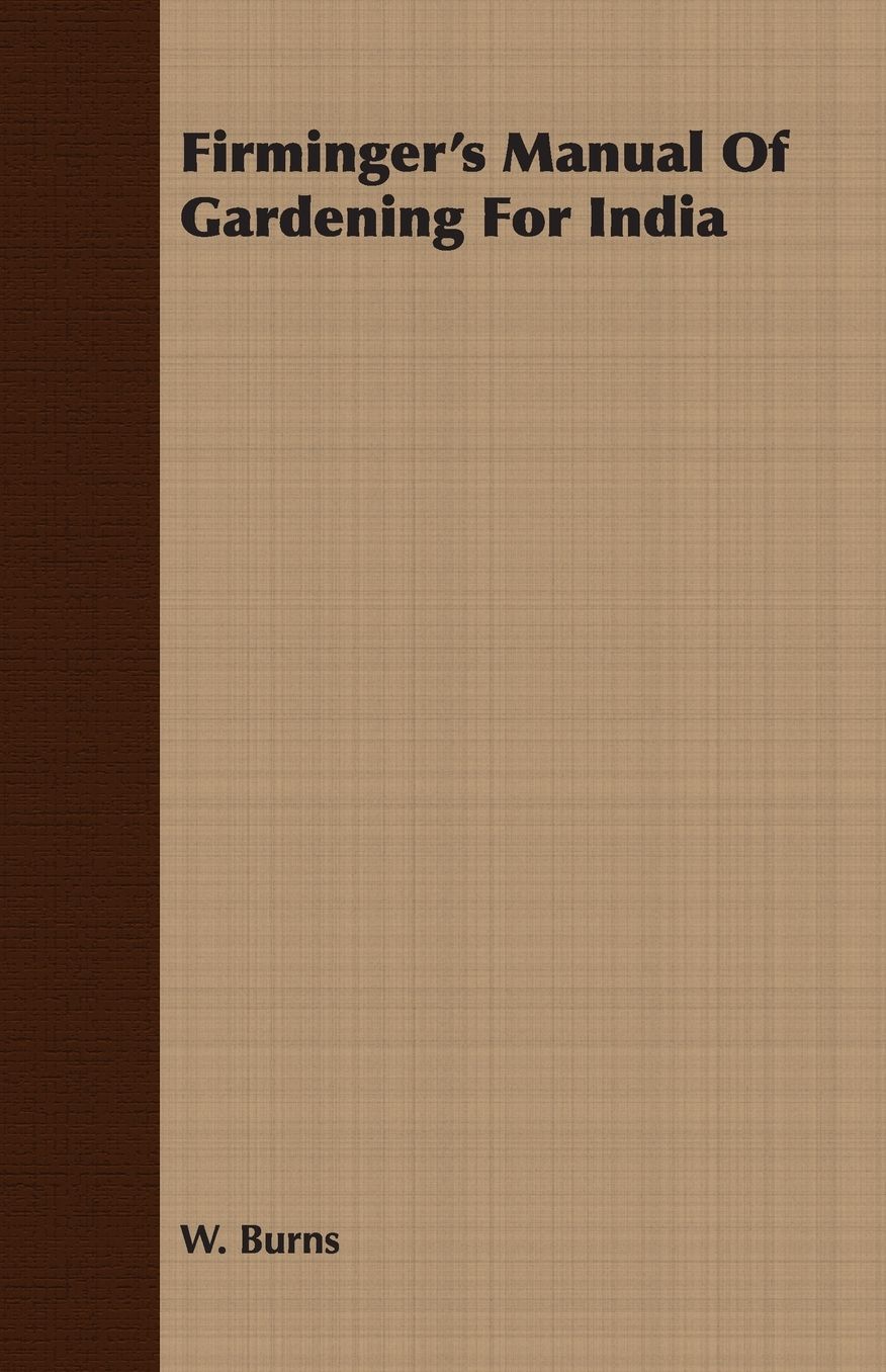 Firminger'S Manual Of Gardening For India