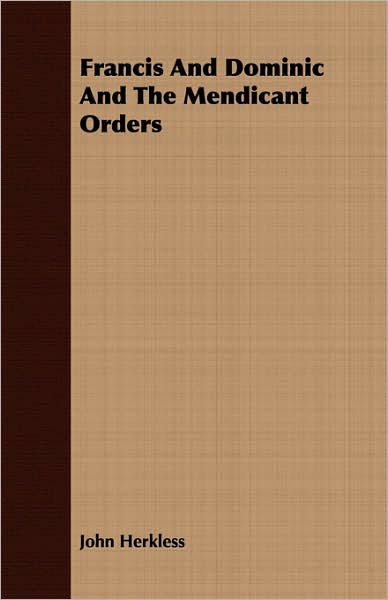 Francis And Dominic And The Mendicant Orders