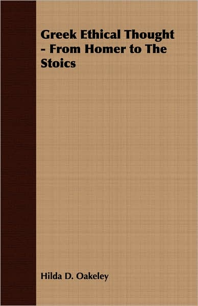 Greek Ethical Thought - From Homer to The Stoics