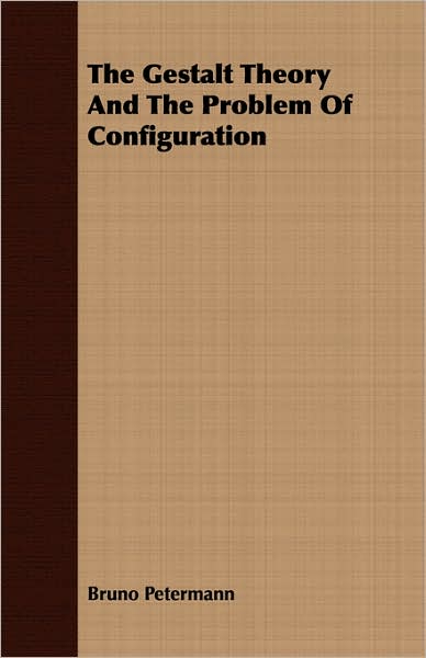 The Gestalt Theory And The Problem Of Configuration