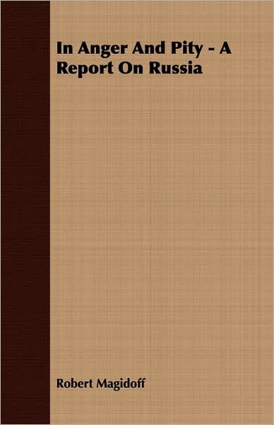 In Anger And Pity - A Report On Russia