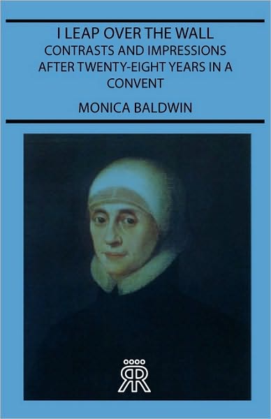 I Leap Over The Wall - Contrasts And Impressions After Twenty-Eight Years In A Convent