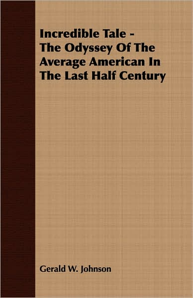 Incredible Tale - The Odyssey Of The Average American In The Last Half Century