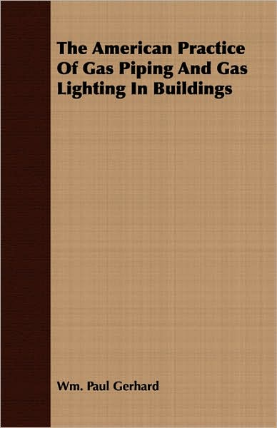 American Practice of Gas Piping and Gas Lighting in Buildings