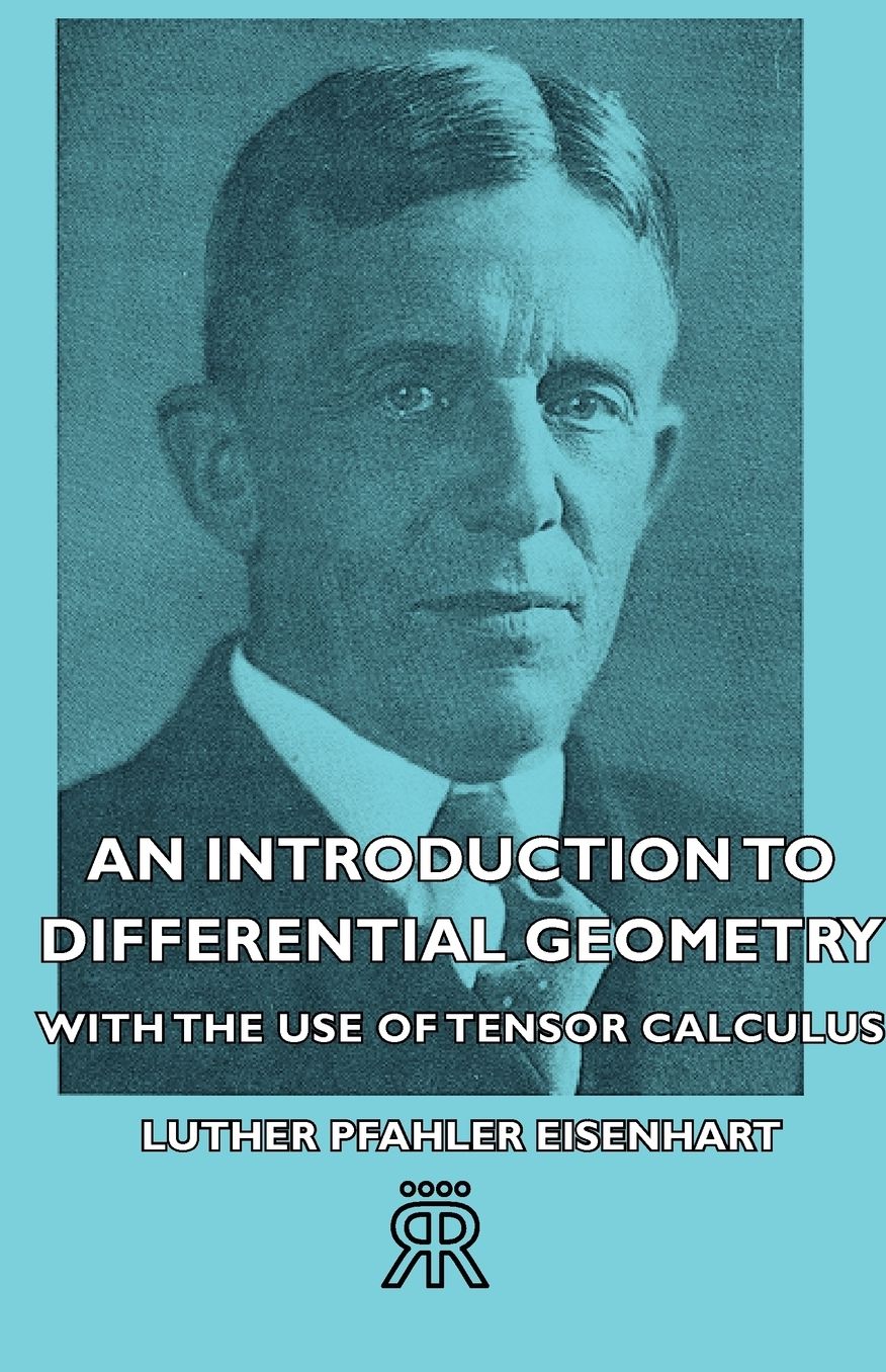 An Introduction To Differential Geometry - With The Use Of Tensor Calculus
