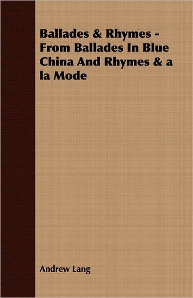 Ballades & Rhymes - From Ballades In Blue China And Rhymes & a la Mode