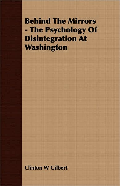 Behind The Mirrors - The Psychology Of Disintegration At Washington