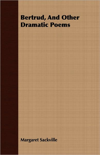 Bertrud, And Other Dramatic Poems