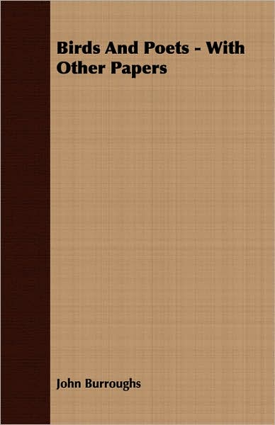 Birds And Poets - With Other Papers