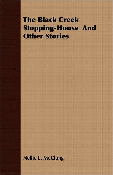 Black Creek Stopping-House and Other Stories