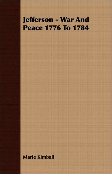 Jefferson - War And Peace 1776 To 1784