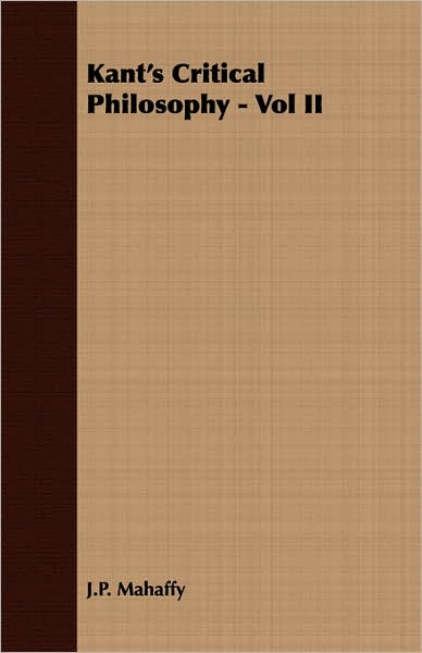 Kant's Critical Philosophy - Vol II