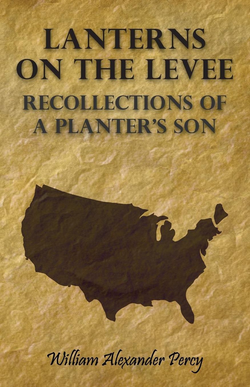 Lanterns On The Levee - Recollections Of A Planter's Son