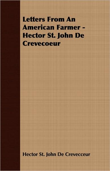 Letters From An American Farmer - Hector St. John De Crevecoeur