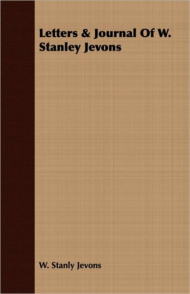 Letters & Journal Of W. Stanley Jevons