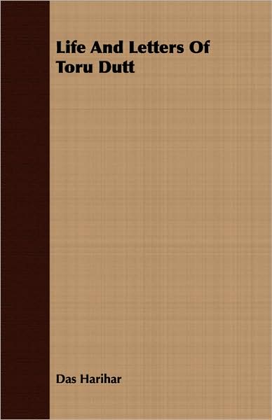Life And Letters Of Toru Dutt