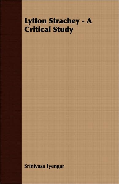 Lytton Strachey - A Critical Study