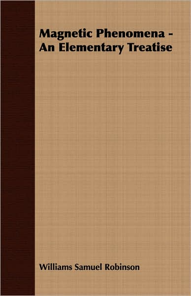 Magnetic Phenomena - An Elementary Treatise
