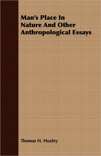 Man's Place In Nature And Other Anthropological Essays