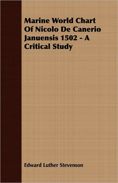 Marine World Chart Of Nicolo De Canerio Januensis 1502 - A Critical Study