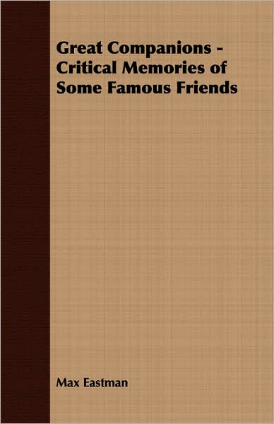 Great Companions - Critical Memories of Some Famous Friends