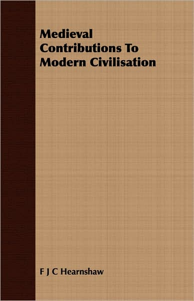 Medieval Contributions To Modern Civilisation