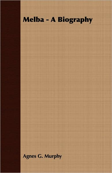 Melba - A Biography