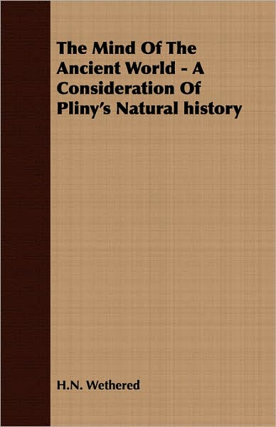 Mind of the Ancient World - a Consideration of Pliny's Natural History