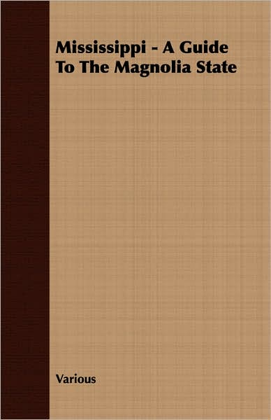 Mississippi - A Guide To The Magnolia State