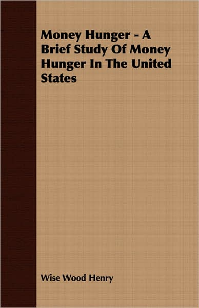 Money Hunger - A Brief Study Of Money Hunger In The United States