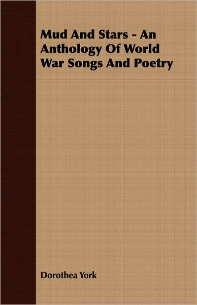 Mud And Stars - An Anthology Of World War Songs And Poetry