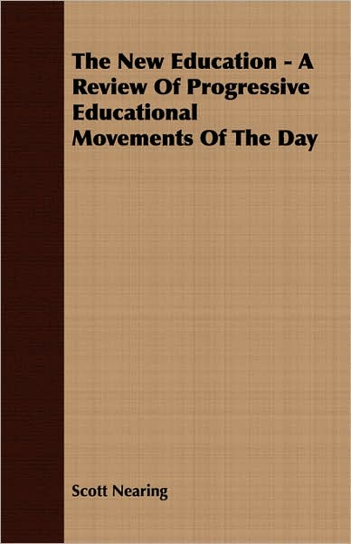 New Education - a Review of Progressive Educational Movements of the Day
