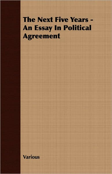 Next Five Years - an Essay in Political Agreement