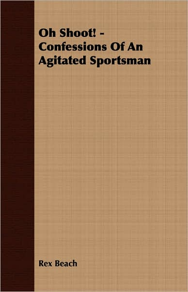 Oh, Shoot! Confessions of an Agitated Sportsman