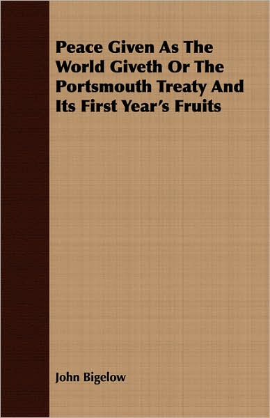 Peace Given As The World Giveth Or The Portsmouth Treaty And Its First Year's Fruits