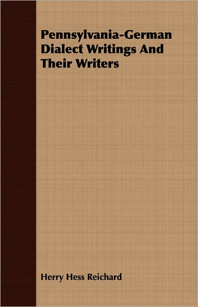 Pennsylvania-German Dialect Writings and Their Writers