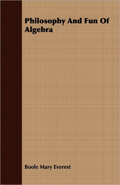 Philosophy and Fun of Algebr