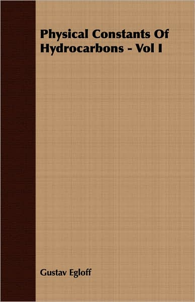 Physical Constants Of Hydrocarbons - Vol I