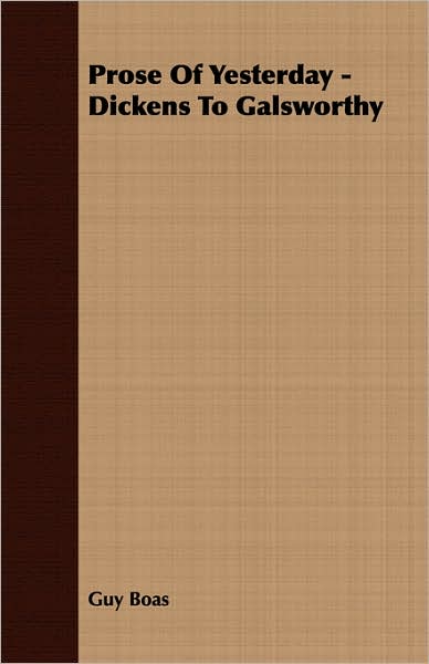 Prose of Yesterday - Dickens to Galsworthy
