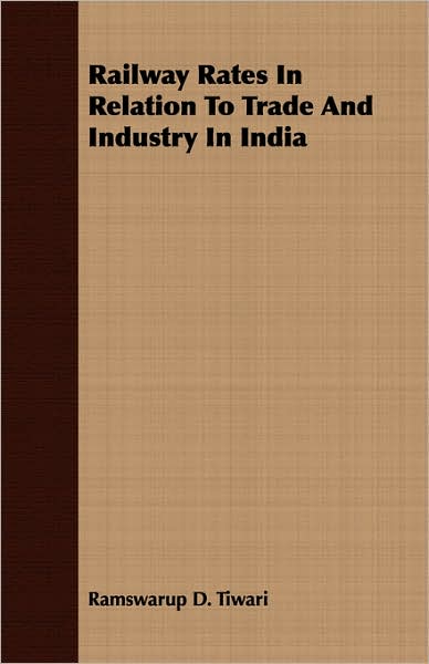 Railway Rates In Relation To Trade And Industry In India