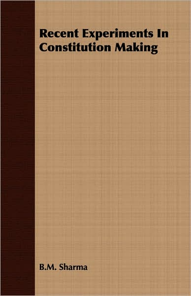 Recent Experiments in Constitution Making