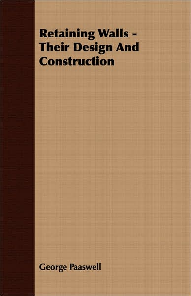 Retaining Walls - Their Design and Construction