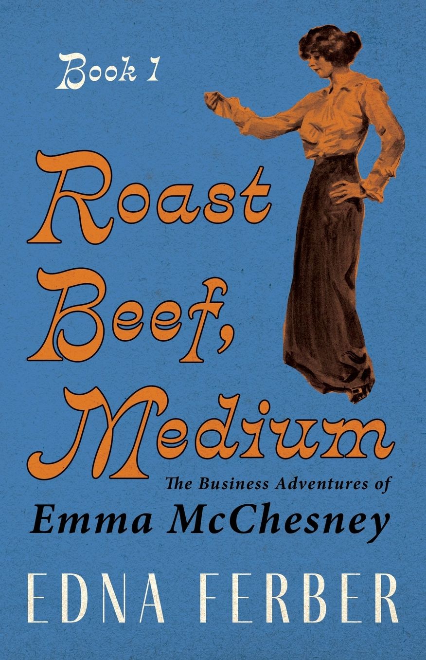 Roast Beef Medium - the Business Adventures of Emma Mcchesney