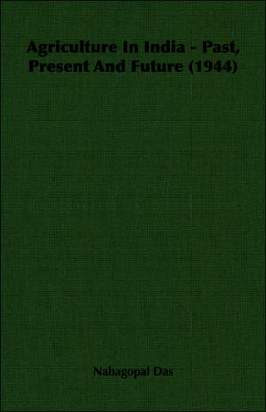 Agriculture in India - past, Present and Future (1944)
