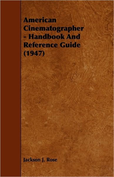 American Cinematographer - Handbook And Reference Guide (1947)