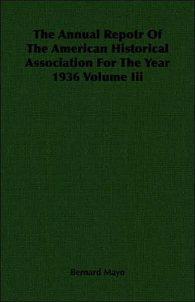Annual Repotr of the American Historical Association for the Year 1936