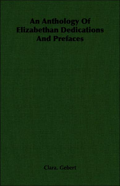 Anthology of Elizabethan Dedications and Prefaces