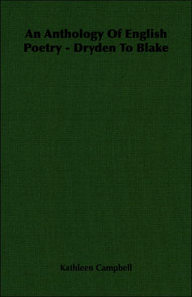 Anthology of English Poetry - Dryden to Blake