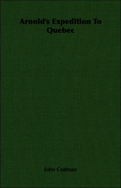 Arnold's Expedition To Quebec