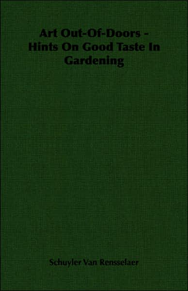 Art Out-Of-Doors - Hints On Good Taste In Gardening